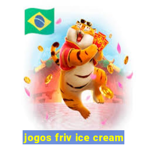 jogos friv ice cream